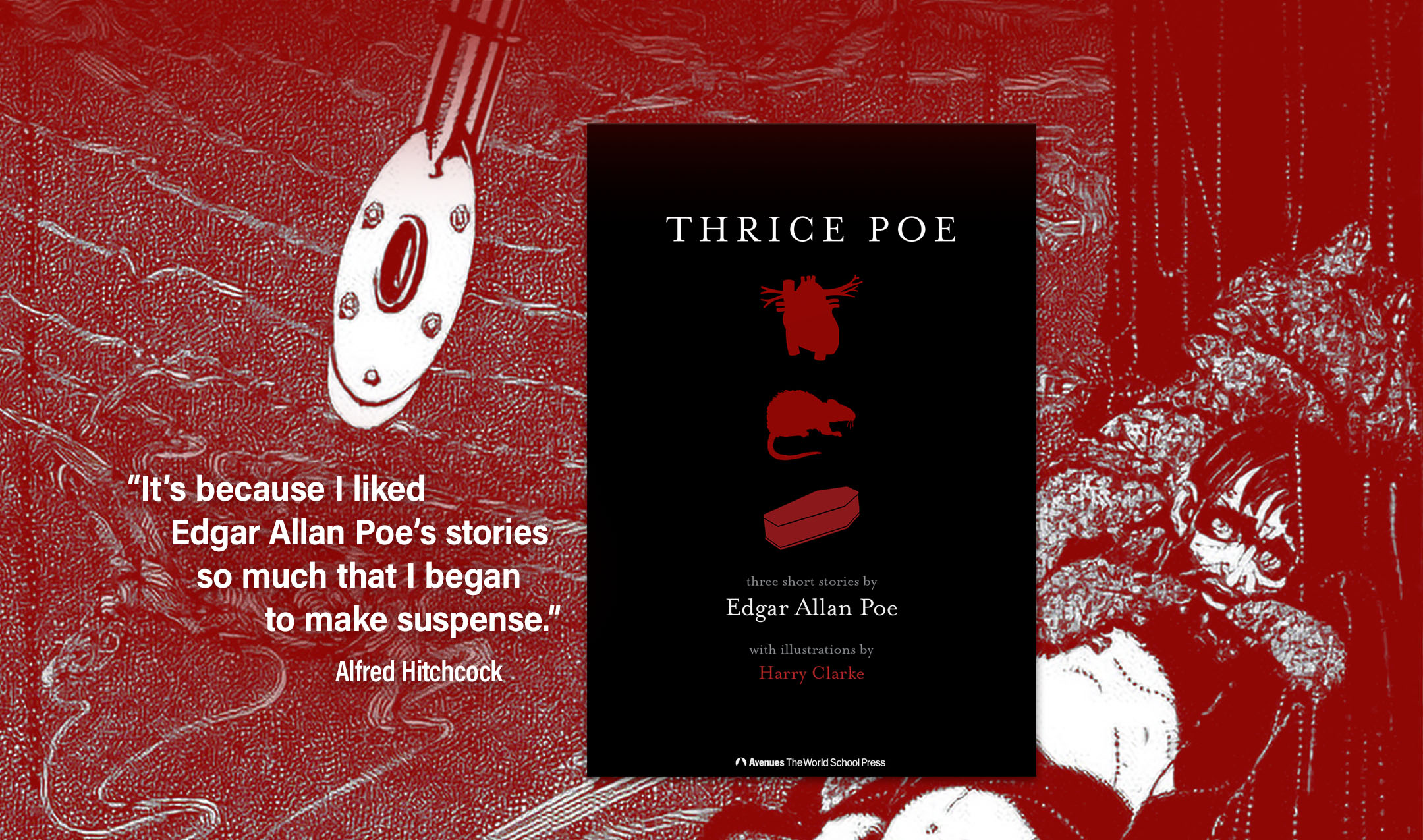 The cover of “Thrice Poe”—a collection of three short stories by Edgar Allan Poe that includes The Tell-Tale Heart, The Pit and the Pendulum, and The Premature Burial—is shown over a vintage illustration from The Pit and the Pendulum. The red-and-white image shows a wide-eyed, terrified man in restraints with a pendulum blade swinging over him. A quote from Alfred Hitchcock reads, “It’s because I liked Edgar Allan Poe’s stories so much that I began to make suspense.”